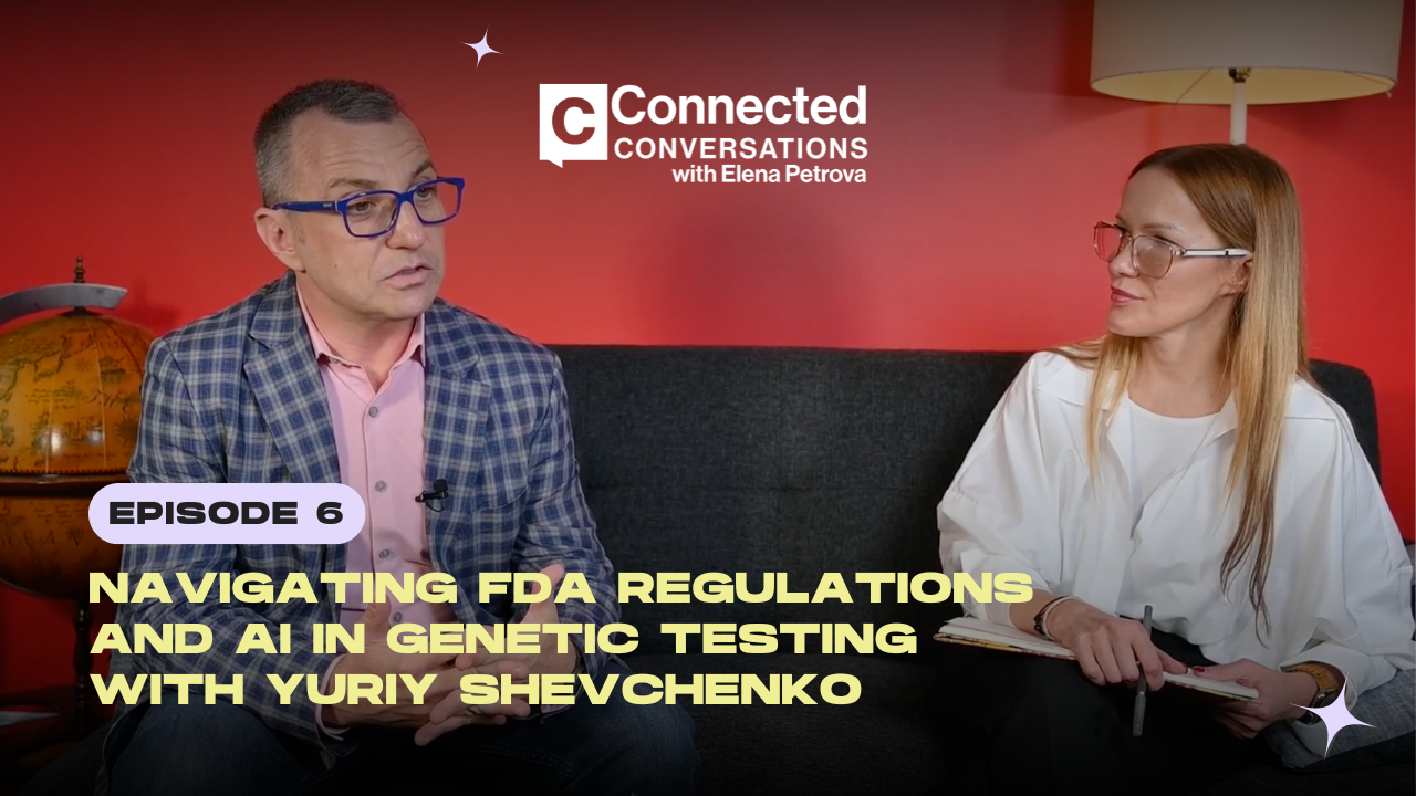 Ep. 6 | Navigating FDA Regulations & AI in Genetic Testing | Yuriy Shevchenko